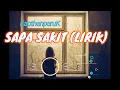 Lagu KAPTHENPERUK!! SAPA SAKIT (Lirik)