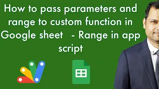How to pass parameters and range to custom function in Google sheet Range in app script