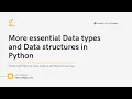 Module 4 More essential Data types and Data structures in Python