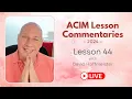 A Course In Miracles Lesson 44 with David Hoffmeister Living Miracles Ministries