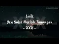 LIRIK LAGU XXX - YEN SUBA NGELAH TUNANGAN
