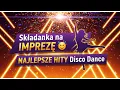 ❗DJ ReMax❗ Składanka na IMPREZĘ 🥳 NAJLEPSZE HITY Disco Dance | Muzyka do Tańca