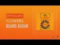 Download Lagu Flowers - Buang Badan | Official Audio