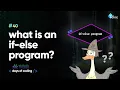 What is an if-else program Tekie Byte