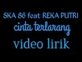 Download Lagu SKA 86 feat REKA PUTRI-CINTA TERLARANG|OFFICIAL VIDEO LIRIK.