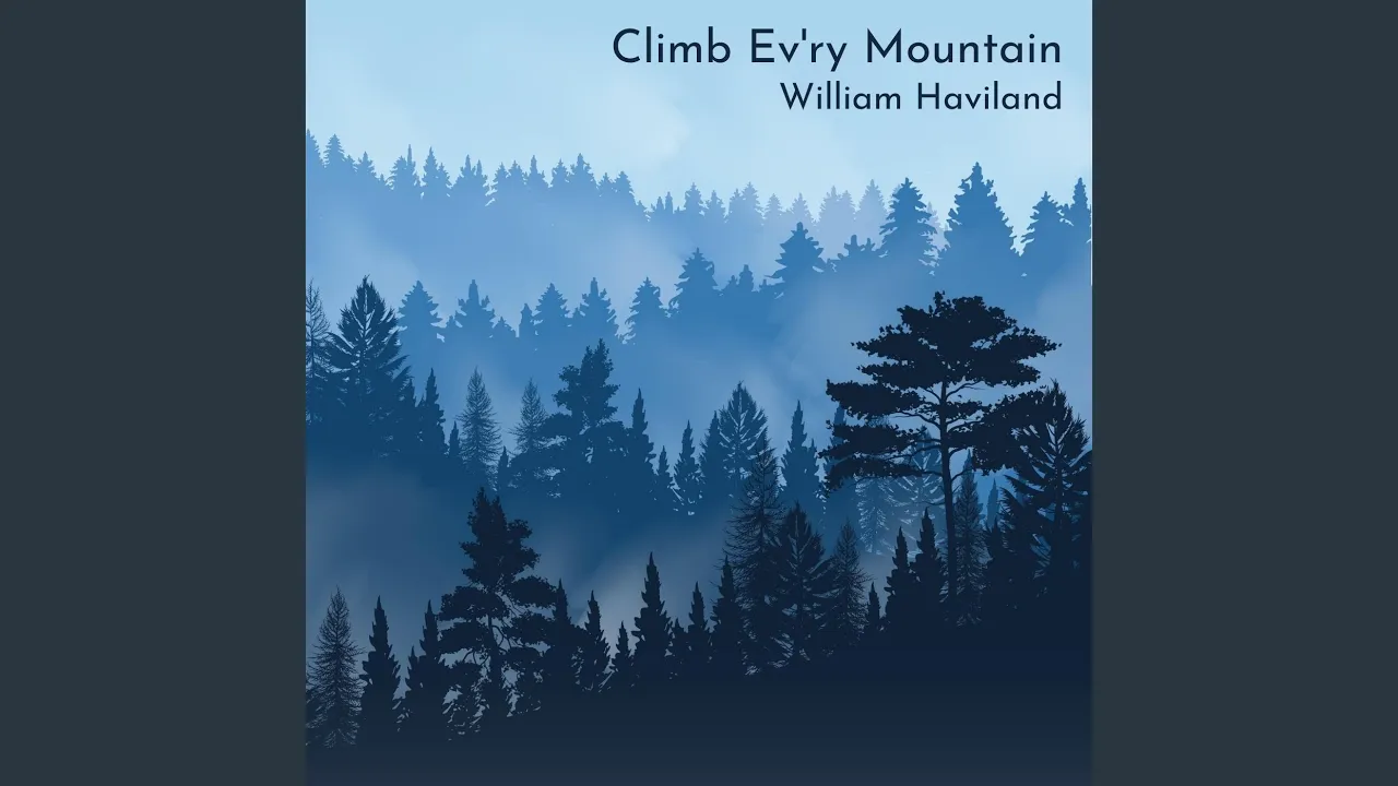 Climb Ev'ry Mountain (Piano Version) Climb Ev'ry Mountain (Piano Version)