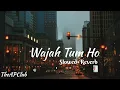 Download Lagu Wajah Tum Ho - {Slowed+Reverb}