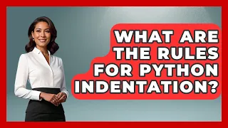 What Are The Rules For Python Indentation - Python Code School