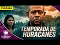 Temporada de Huracanes Pelicula Completa Basado en Hechos Reales Netmovies - Free Movies