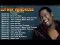 Lagu Greatest Hits Quiet Storm Collection – Luther Vandross Top 10 Songs Full Album