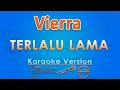 Lagu Vierra - Terlalu Lama (Karaoke) by GMusic