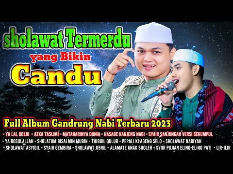 Download MP3 ASLI 100% BIKIN CANDU..!! SHOLAWAT TERMERDU TERBARU 2023, FULL ALBUM TERBARU GANDRUNG NABI 2023