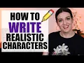 10 Best Tips for Writing REALISTIC Characters in your Book