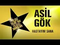 Download Lagu Asil Gök -Hastayım Sana