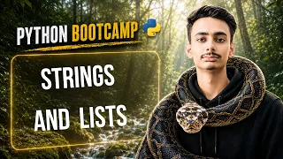 Strings and Lists Lecture-4 PYTHON BOOTCAMP SERIES