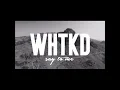 WHTKD - Say To Me