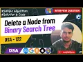22 Delete Node from BST Binary Search Tree Recursive Solution Code Explanation