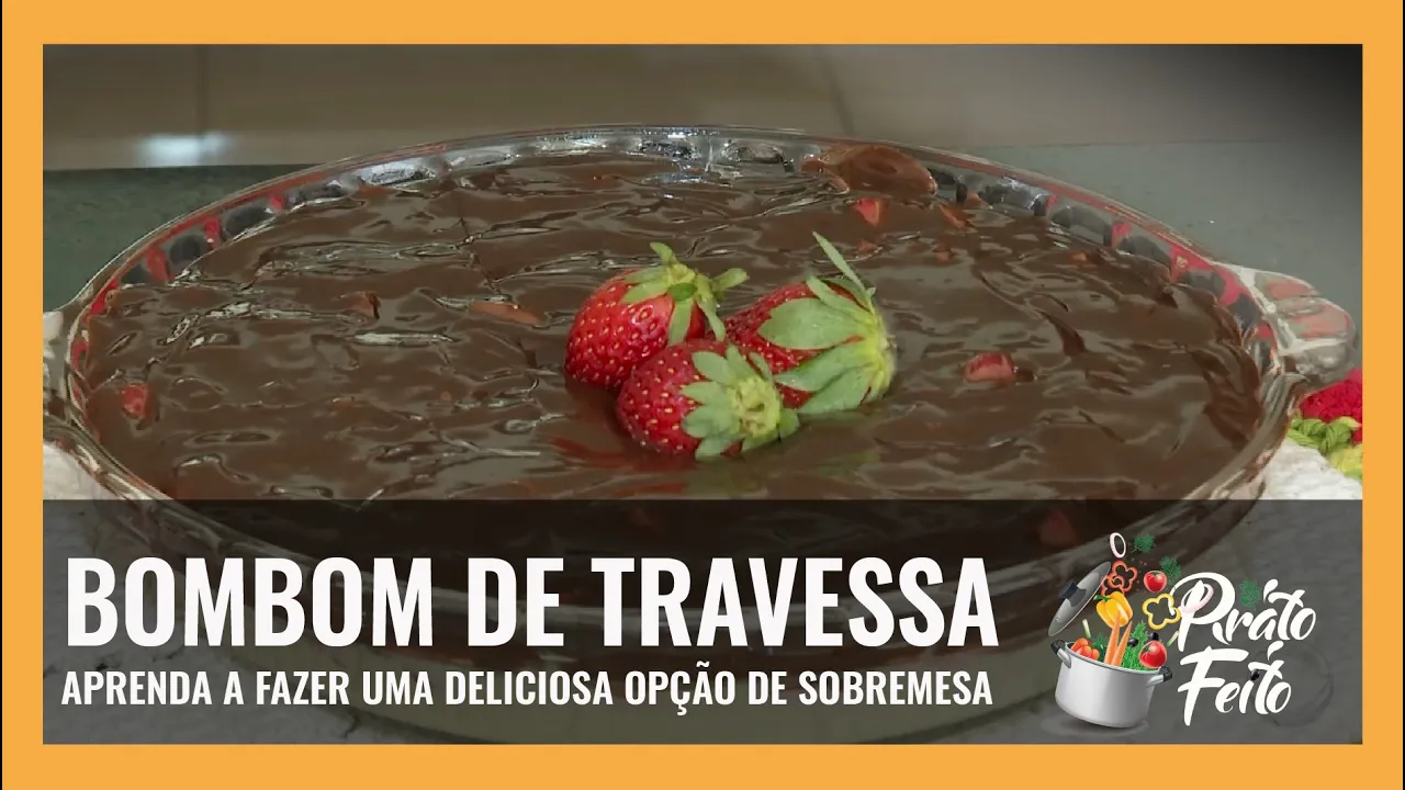 BOMBOM DE TRAVESSA: APRENDA A FAZER UMA DELICIOSA OPÇÃO DE SOBREMESA