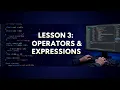 Lesson 3 - Operators and Expressions