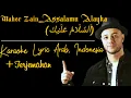 Lagu Maher Zain Assalamualaika (اَلسَّلَامُ عَلَيْكَ) Karaoke Lyric arab, Indonesia +Terjemahan