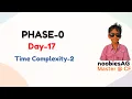Day-17 Time Complexity-2 PHASE-0