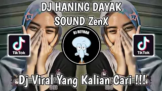 Download DJ HANING DAYAK SOUND ZenX VIRAL TIK TOK TERBARU YANG KALIAN CARI! MP3