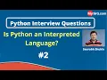 Is Python an Interpreted Language Python Interview Questions MySirG com