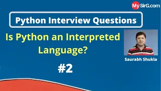 Is Python an Interpreted Language Python Interview Questions MySirG com