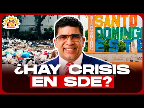 Dío Astasio responde: ¿Hay crisis de basura en Santo Domingo Este?