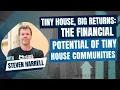 Tiny House Big Returns The Financial Potential of Tiny House Communities with Steven Harrell
