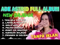 Ade Astrid full album || 2022 New bajidor