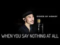 Download Lagu When You Say Nothing At All - Ronan Keating (Cover by Nonoy Peña)