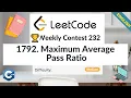 LeetCode 1792 Maximum Average Pass Ratio Medium Weekly Contest 232 Algorithm Explained C