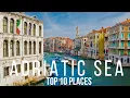 Top 10 Places in Adriatic Sea