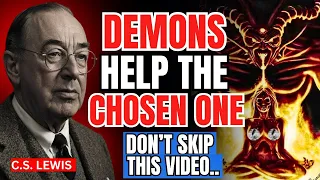 DEMONS LOVE TO ASSIST The CHOSEN One | C.S Lewis 2025