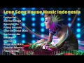 Download Lagu Love Song House Music Indonesia