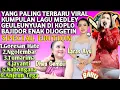 Download Lagu GORESAN HATE MEDLEY BONGANA KUMPULAN LAGU TERBARU DHEA GEMOII LARAS AYU ADE ASTRID GERENGSENG