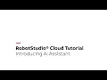 RobotStudio Cloud Tutorial - Introducing AI Assistant