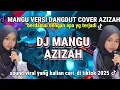 Download Lagu LAGU MANGU VERSI DANGDUT COVER AZIZAH YANG LAGI VIRAL DI TIK TOK 2025