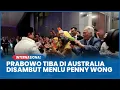 Momen Hangat Prabowo Disambut Menlu Penny Wong saat Tiba di Australia, Lagu Indonesia Raya Bergema