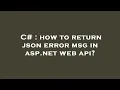 C how to return json error msg in asp net web api
