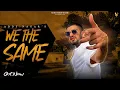 Download Lagu WE   THE  SAME  -  Addy Nagar  | भाड़ में गया fame |  (Explicit)