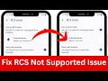 RCS Not Supported RCS Chat Not Supported FIXED