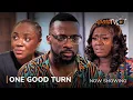 Lagu One Good Turn Latest Yoruba Movie 2022 Drama | Olayinka Solomon | Oyindamola Sanni | Seun Sean Jimoh