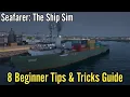Seafarer The Ship Sim 8 Beginner Tips Tricks Guide