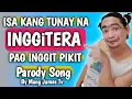 Download Lagu INGGiTERA  /  PAG INGGIT PIKIT PARODY SONG  by Mang James Tv