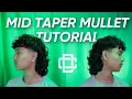 MID TAPER MULLET STEP BY STEP TUTORIAL