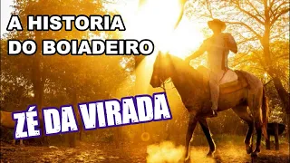 A HISTORIA DO BOIADEIRO ZÉ DA VIRADA