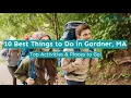10 Best Things to Do in Gardner MA