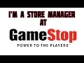 Not Anymore I M A STORE MANAGER AT GAMESTOP